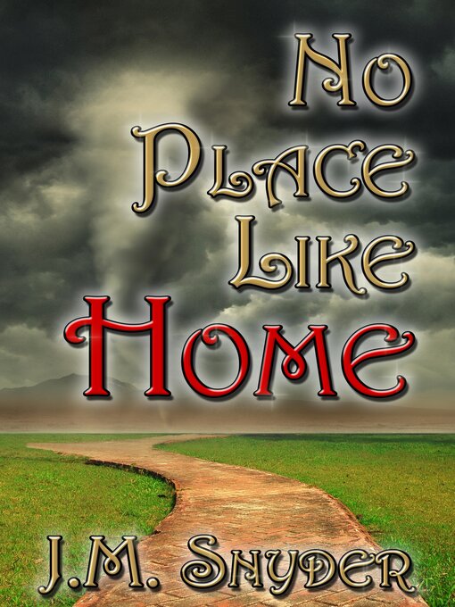 Title details for No Place Like Home by J.M. Snyder - Available